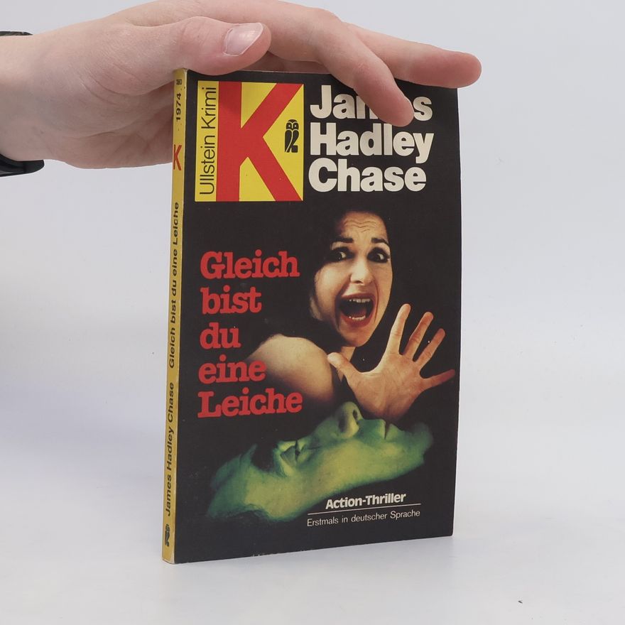 James Hadley Chase Gleich bist du eine Leiche