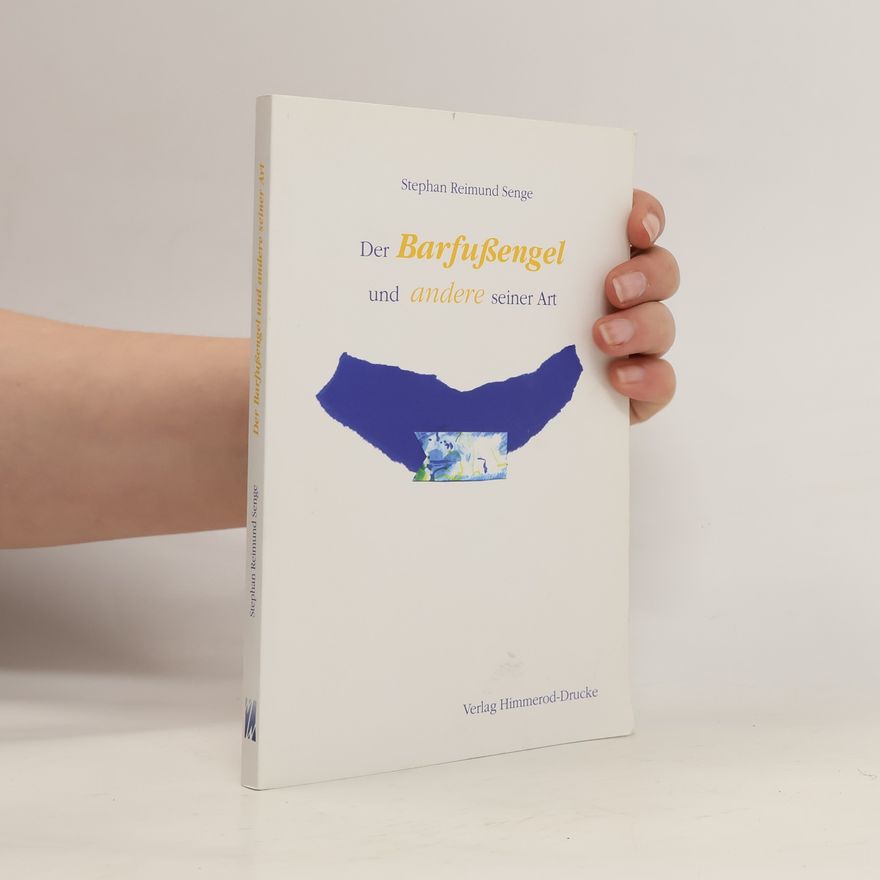 Stephan Reimund Senge Der Barfußengel und andere seiner Art