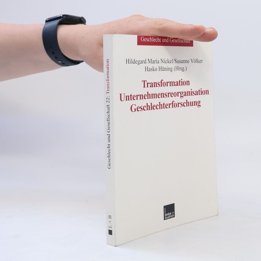 Hildegard Maria Nickel Transformation - Unternehmensreorganisation - Geschlechterforschung