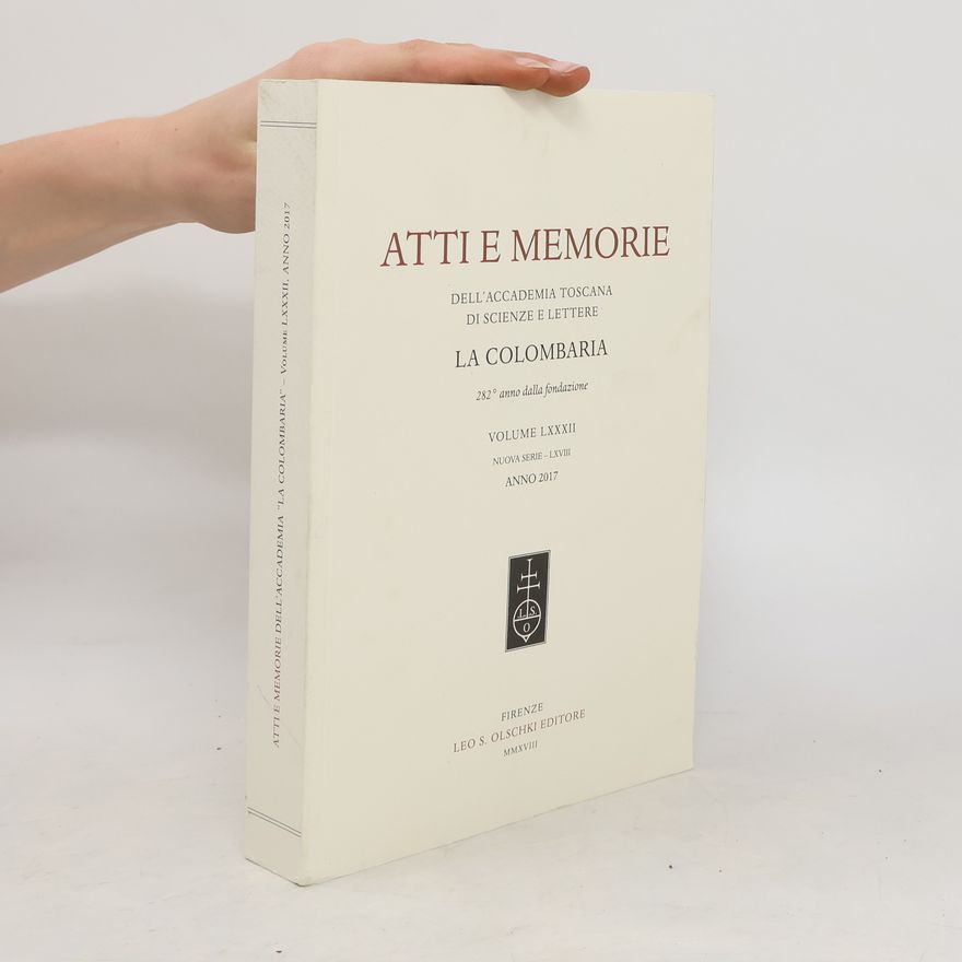 Autorenkollektiv Atti e memorie dell'Accademia toscana di scienze e lettere «La Colombaria». Nuova serie