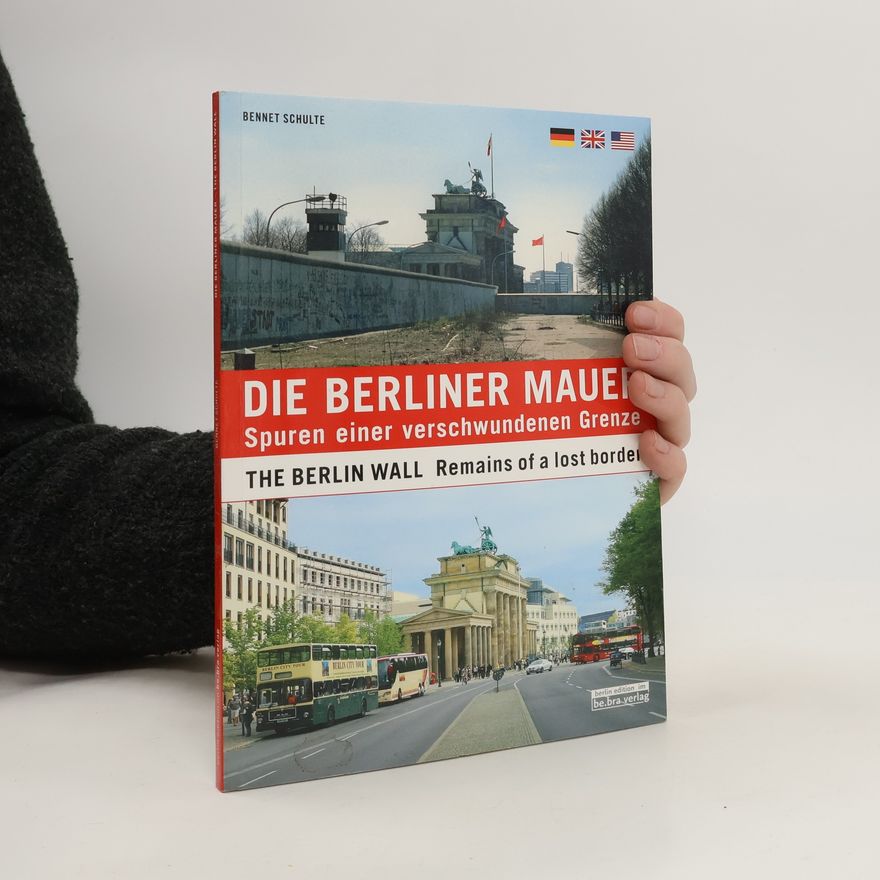 Bennet Schulte Die Berliner Mauer