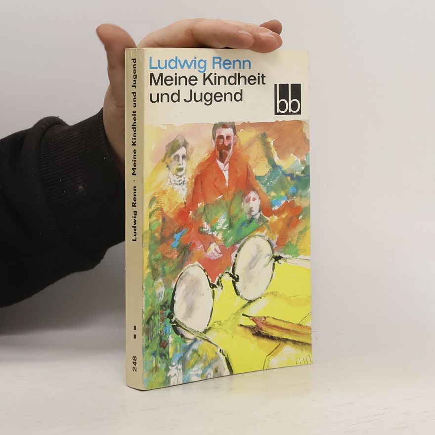 Ludwig Renn Meine kindheit und Jugend