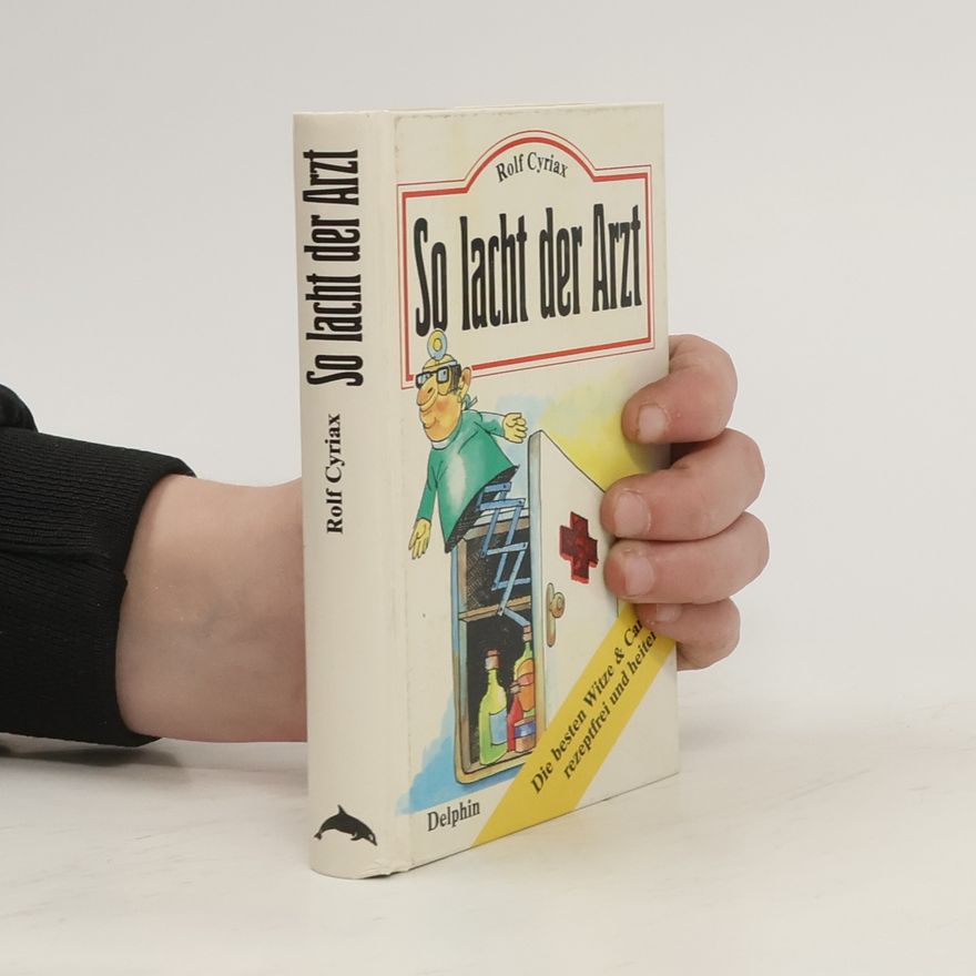 Rolf Cyriax So lacht der Arzt