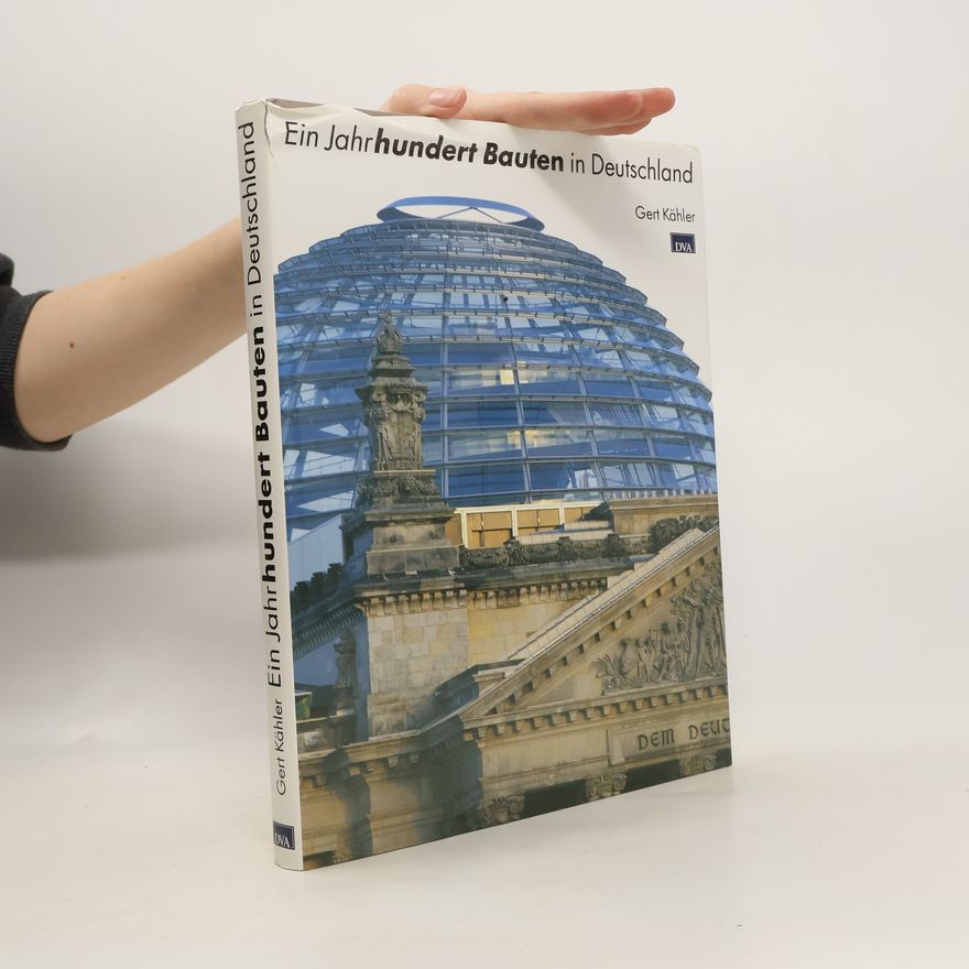 Gert Kähler Ein JahrHundert Bauten in Deutschland