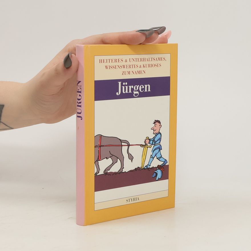 Mareta Luchner Heiteres und Unterhaltsames, Wissenswertes und Kurioses zum Namen Jürgen