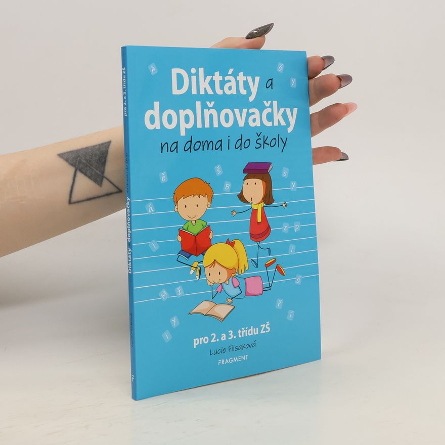 Lucie Filsaková Diktáty a doplňovačky na doma i do školy pro 2. a 3. třídu ZŠ