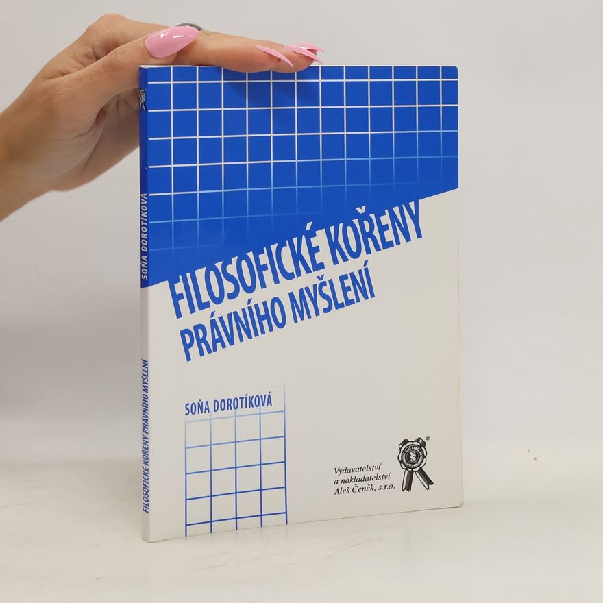 Soňa Dorotíková Filosofické kořeny právního myšlení