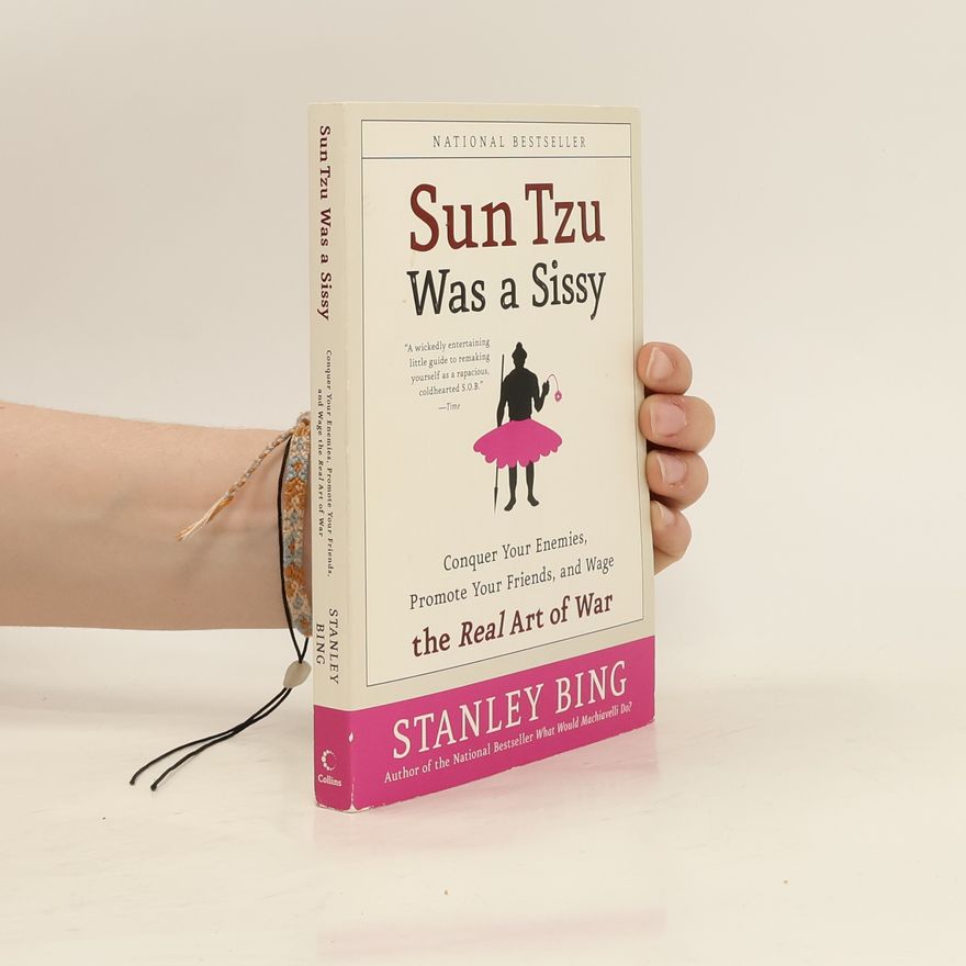 Stanley Bing Sun Tzu Was a Sissy