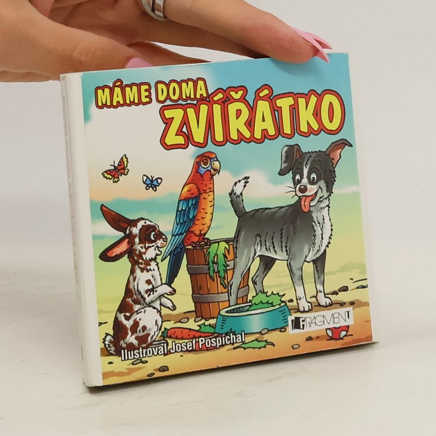 Josef Pospíchal Máme doma zvířátko