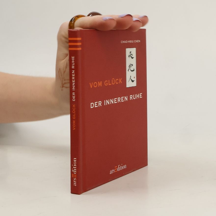 Chao Hsiu Chen Vom Glück der inneren Ruhe