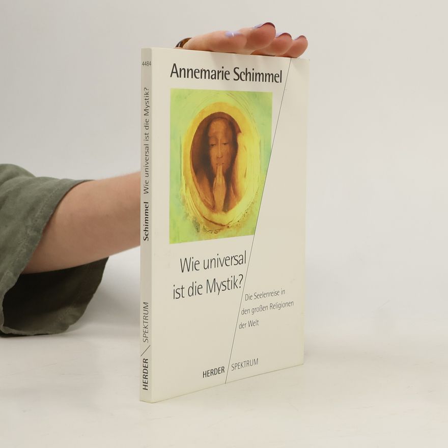 Annemarie Schimmel Wie universal ist die Mystik?