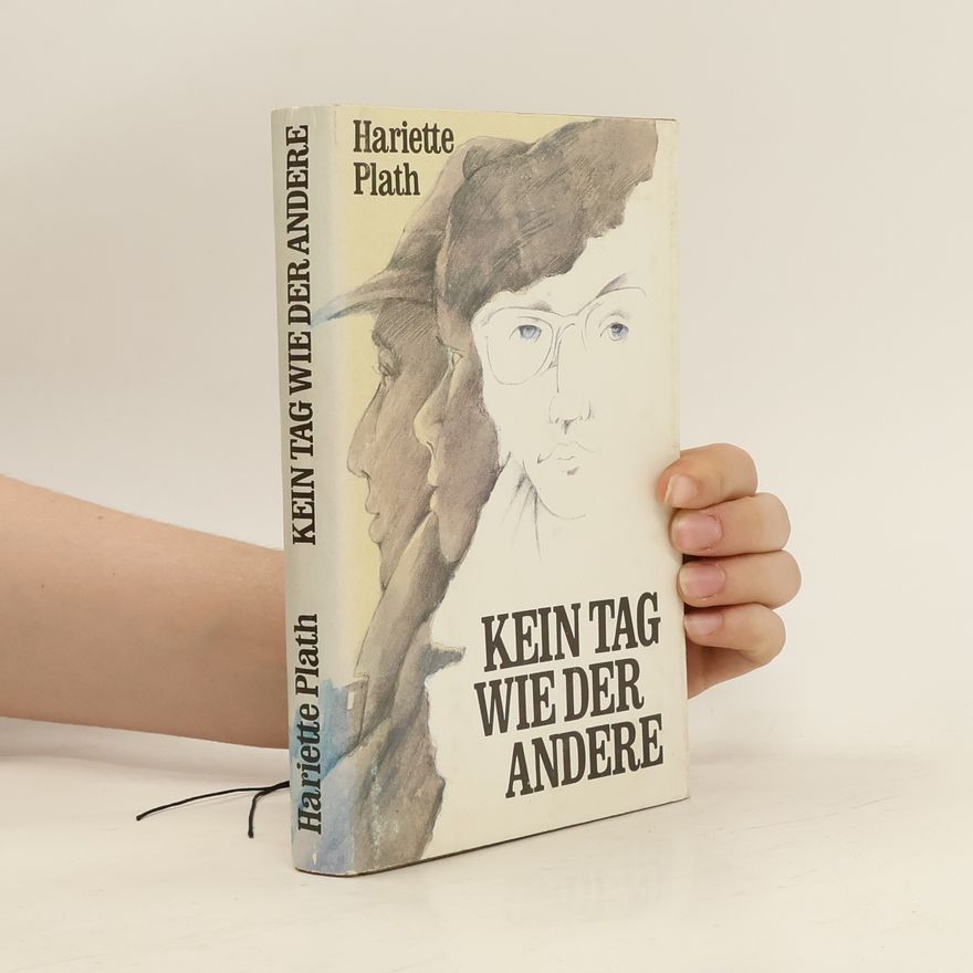 Hariette Plath Kein Tag wie der andere