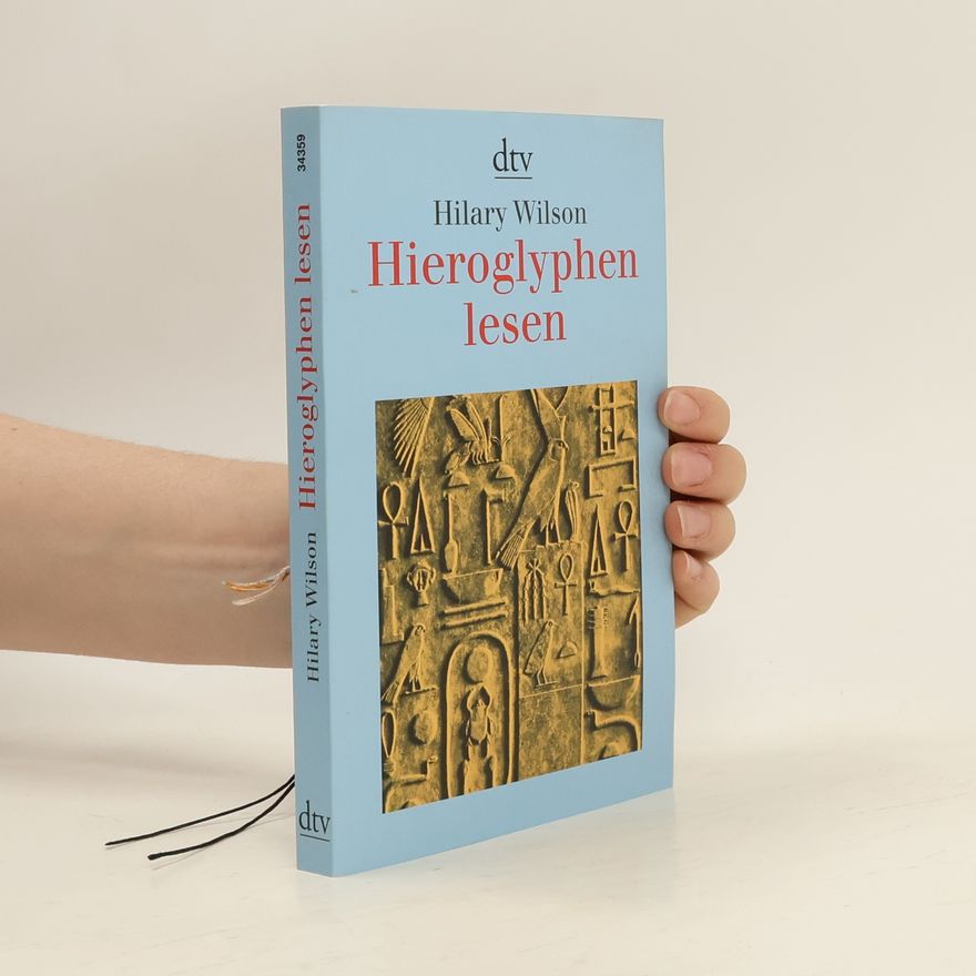 Hilary Wilson Hieroglyphen lesen