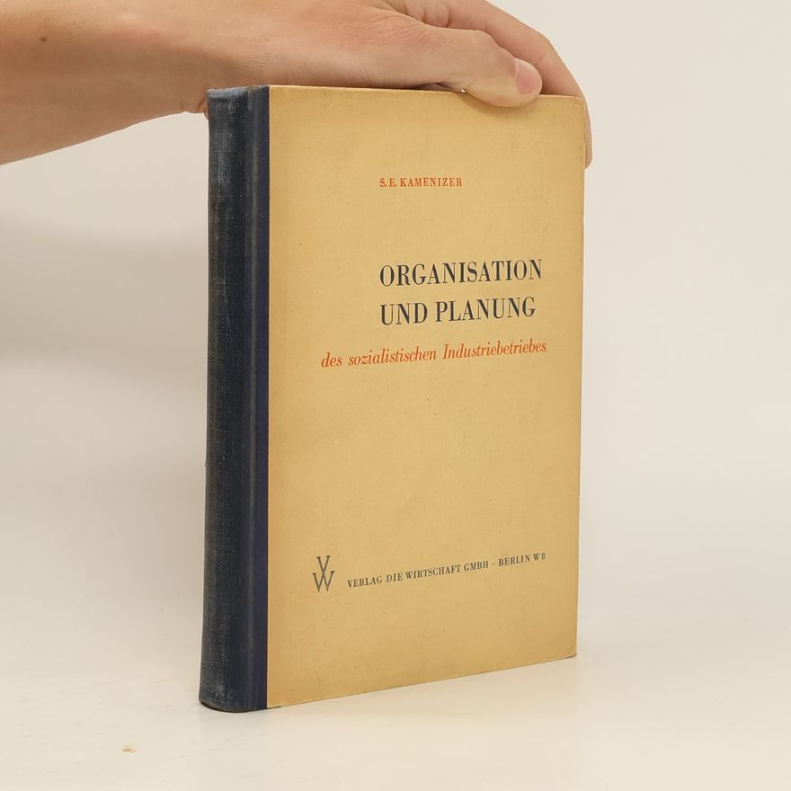 Solomon Efremovich Kamenizer Organisation und Planung des sozialistischen Industriebetriebes