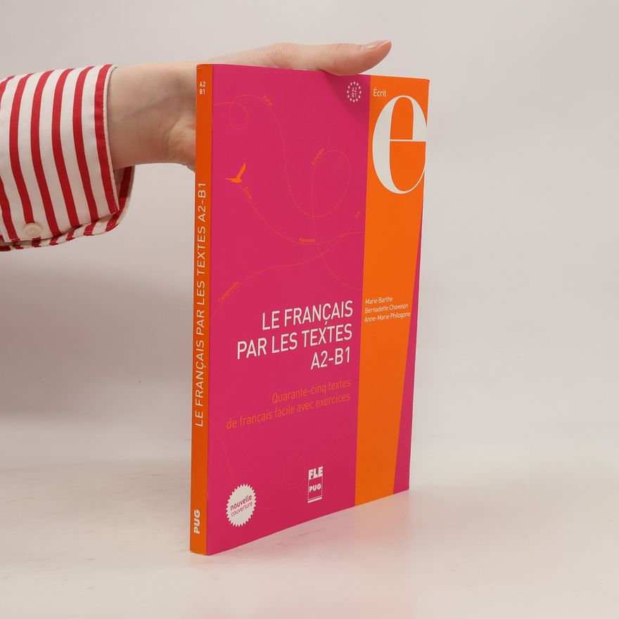 Anne-Marie Philogone Le français par les textes A2-B1