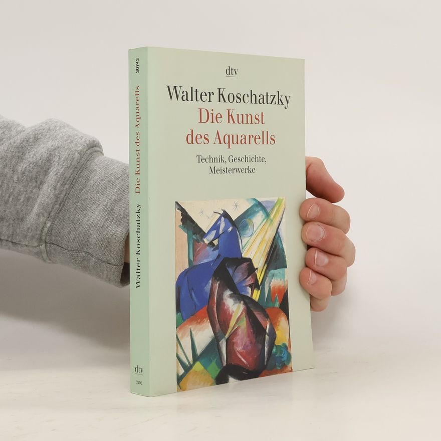Walter Koschatzky Die Kunst des Aquarells