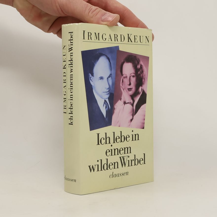 Irmgard Keun Ich lebe in einem wilden Wirbel