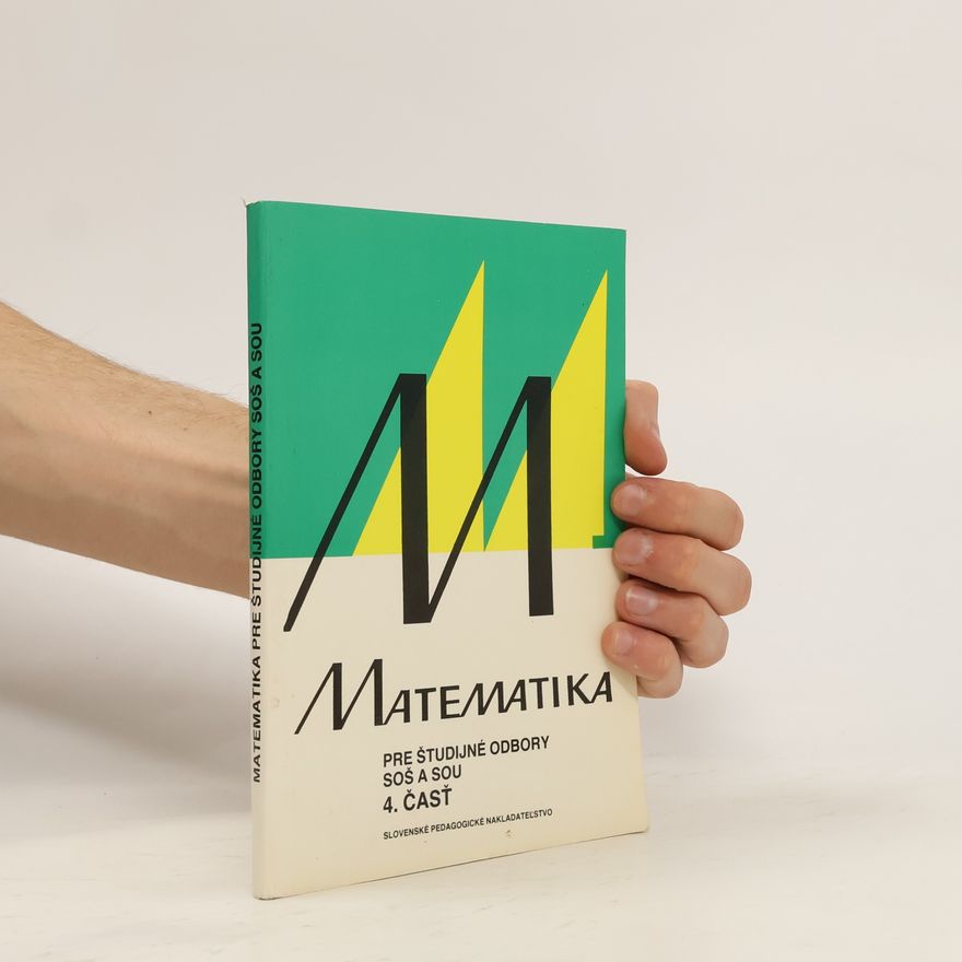 Petr Hebák Matematika pre študijné odbory SOŠ a SOU. Časť 4
