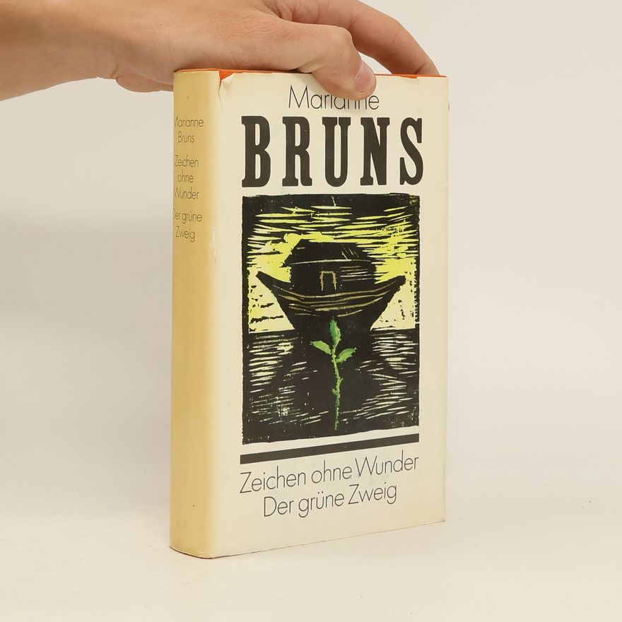 Marianne Bruns Zeichen ohne Wunder, Der grüne Zweig