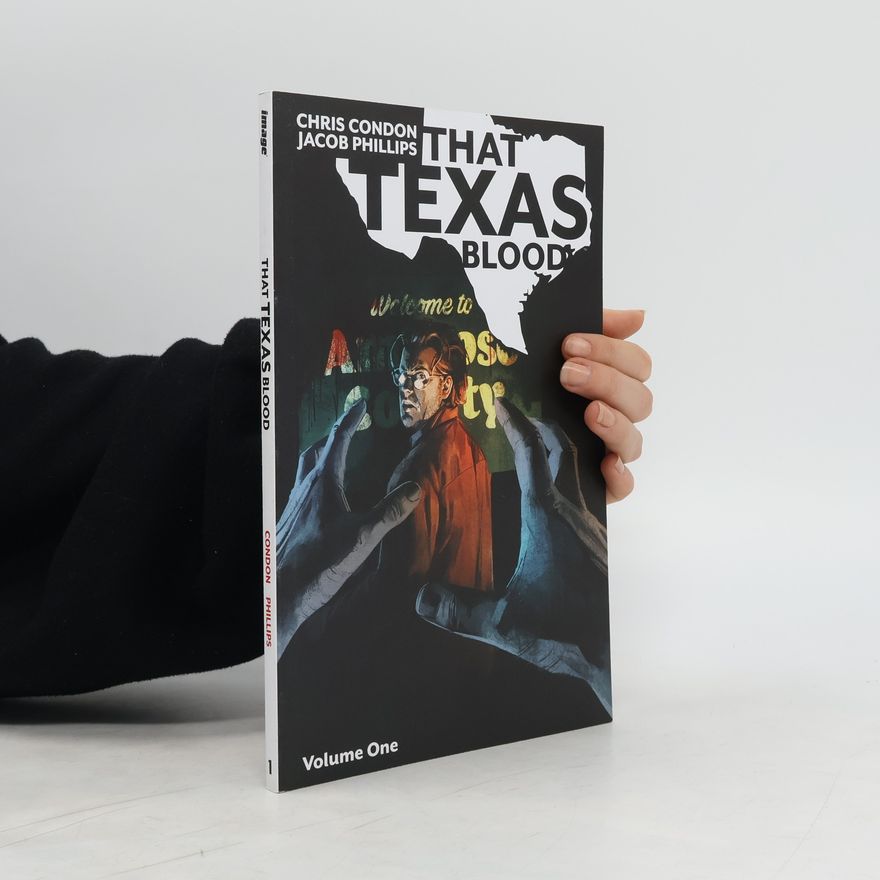Chris Condon That Texas Blood, Volume 1