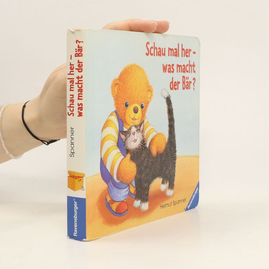 Helmut Spanner Schau mal her - was macht der Bär?