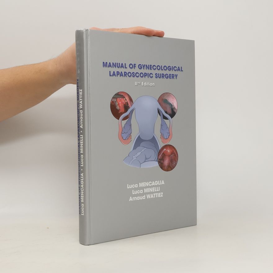 Luca Mencaglia Manual of gynecological laparoscopic surgery