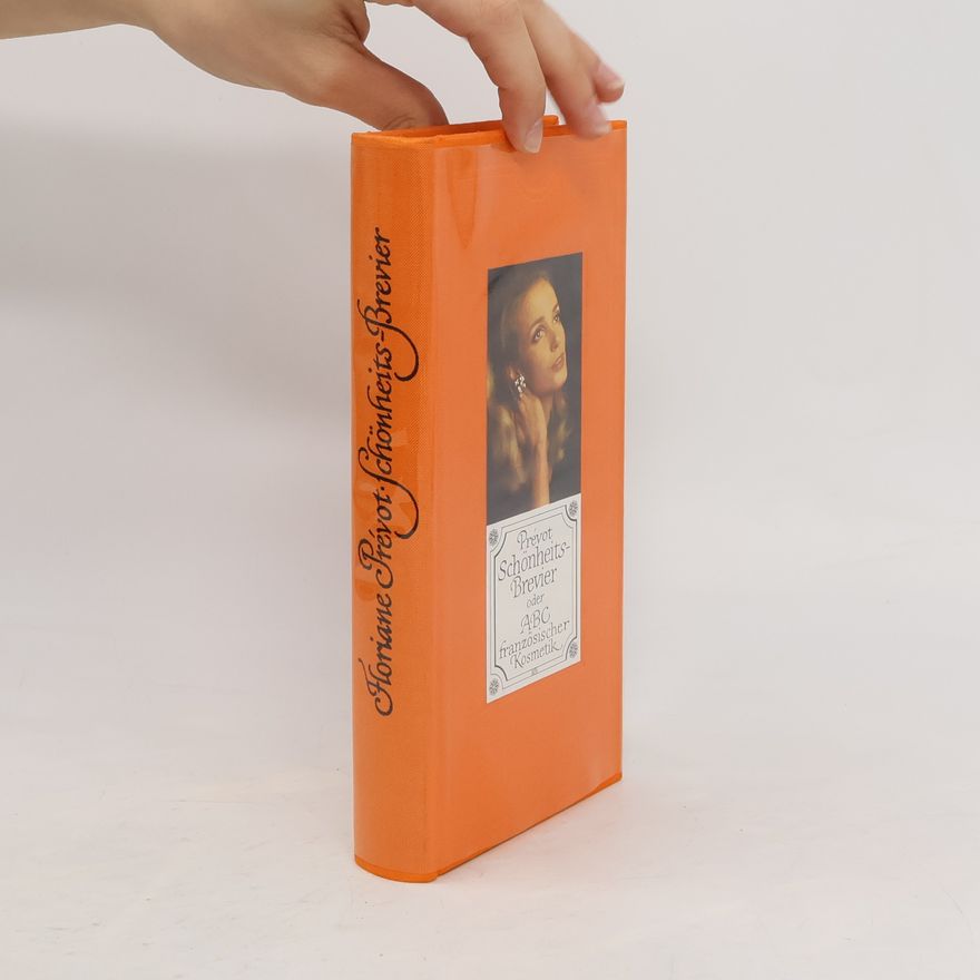 Floriane Prévot Schönheits-Brevier oder ABC französischer Kosmetik