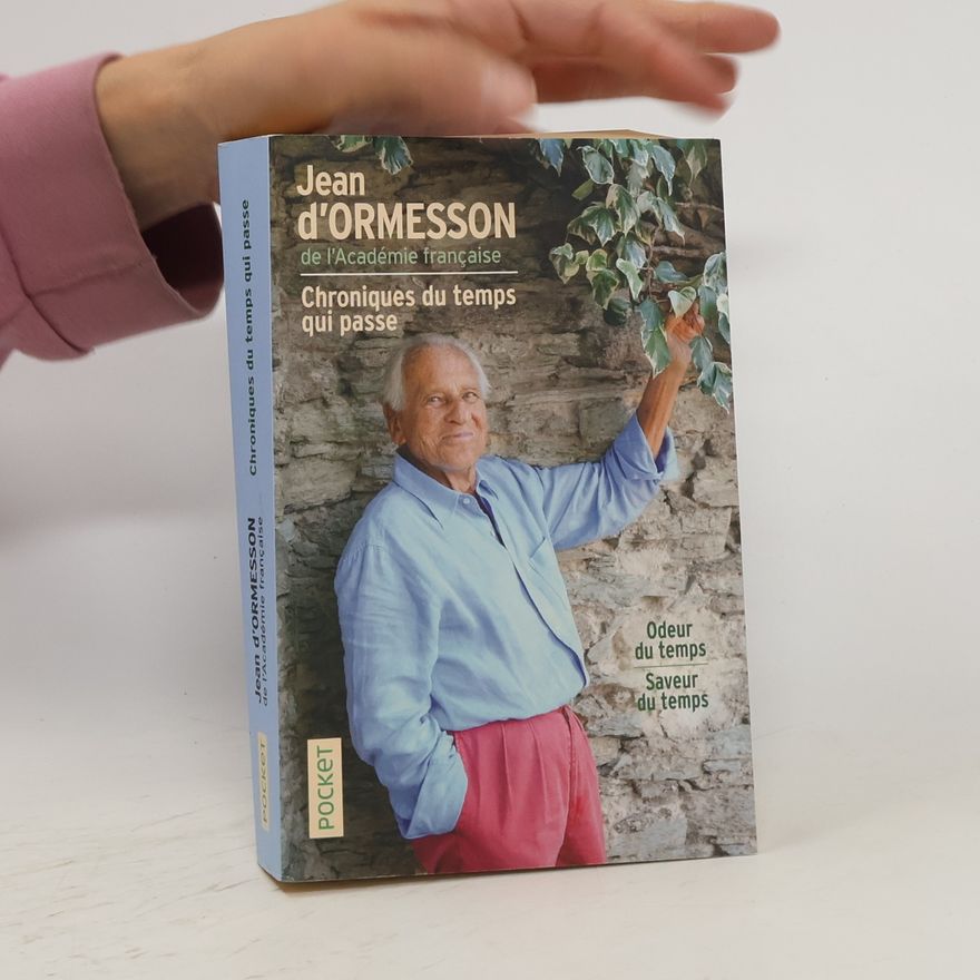 Jean d'Ormesson Chroniques du temps qui passe