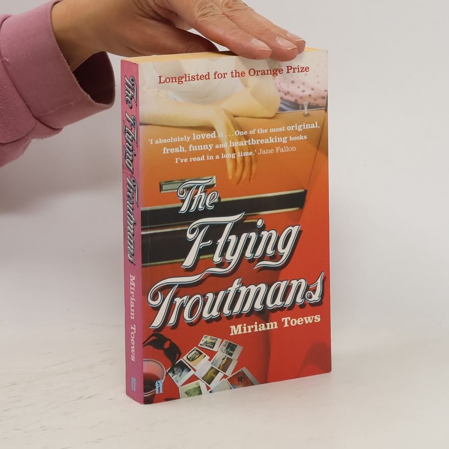Miriam Toews The Flying Troutmans
