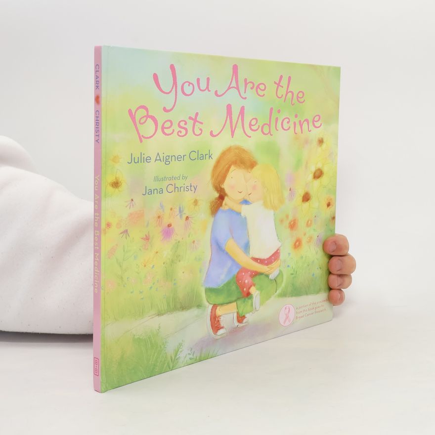 Julie Aigner-Clark You Are the Best Medicine