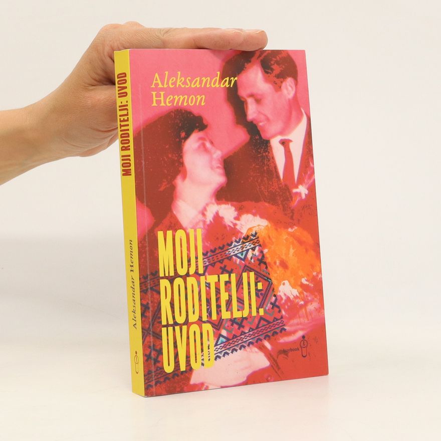 Aleksandar Hemon Moji roditelji. Uvod
