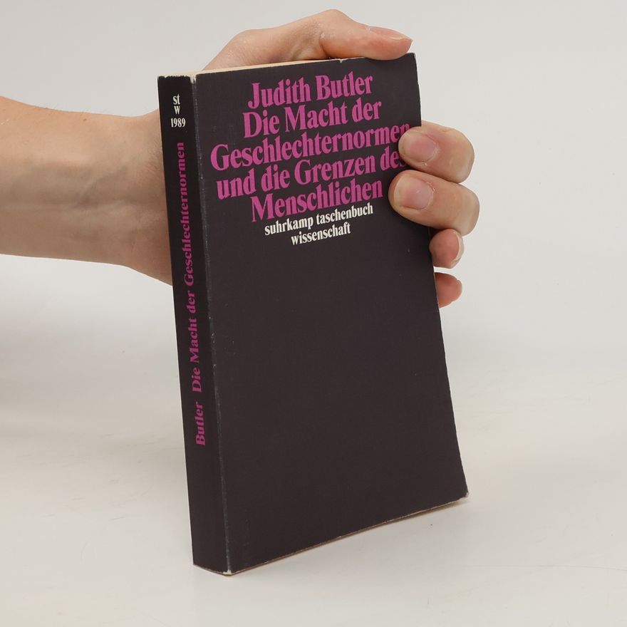 Judith Butler Die Macht der Geschlechternormen und die Grenzen des Menschlichen