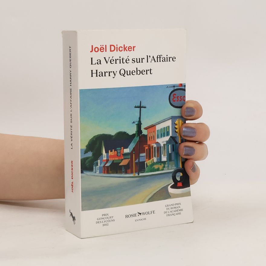 Joël Dicker La Vérité sur l'Affaire Harry Quebert