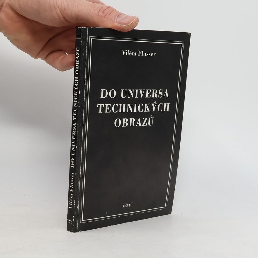 Vilém Flusser Do universa technických obrazů