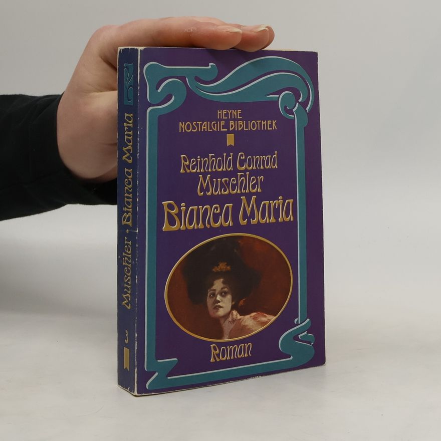 Reinhold Conrad Muschler Bianca Maria