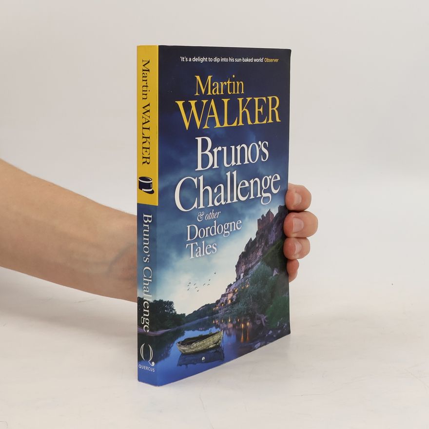 Martin Walker Bruno's Challenge & Other Dordogne Tales