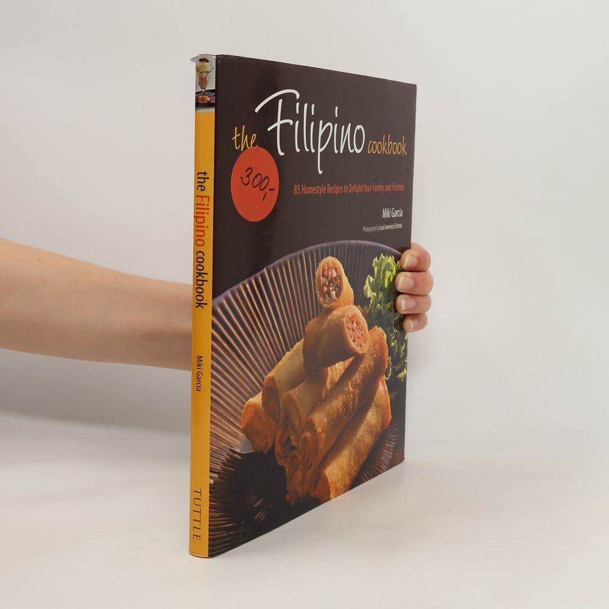 Miki Garcia The Filipino Cookbook