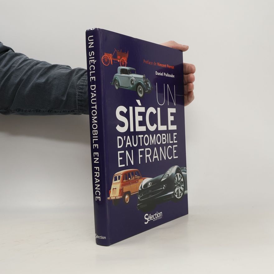 Daniel Puiboube Un siècle d'automobile en France