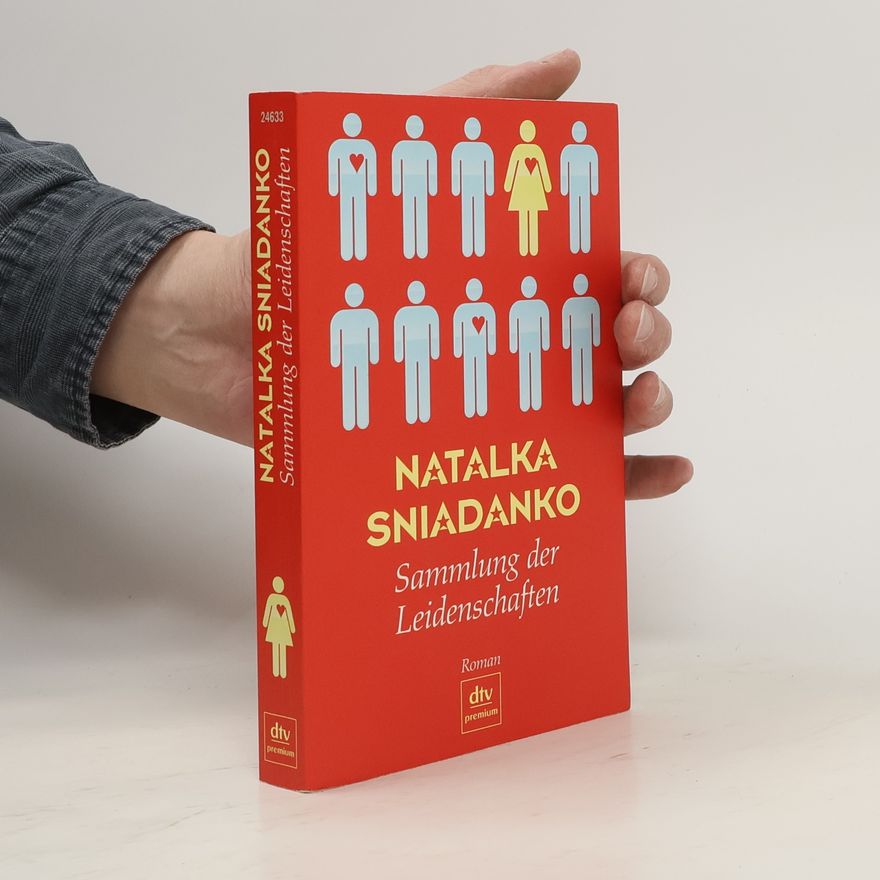 Natalka Snjadanko Sammlung der Leidenschaften