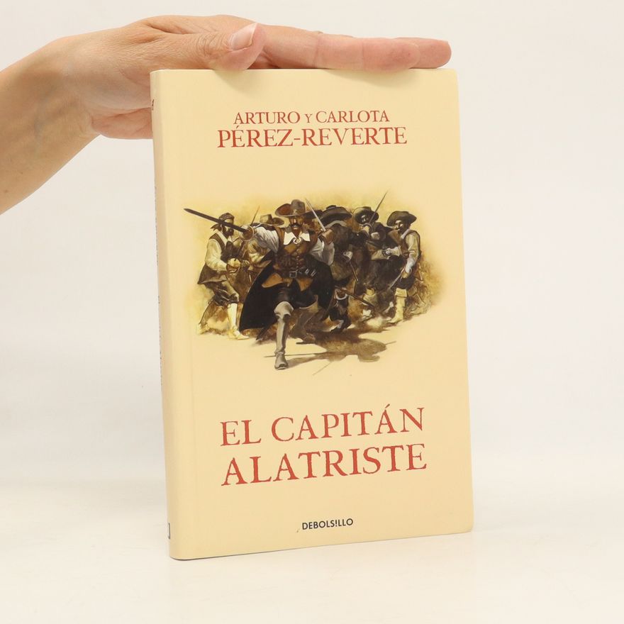 Arturo Pérez-Reverte El capitán Alatriste