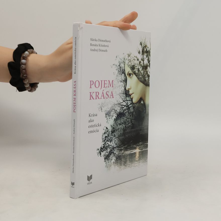 Slávka Démuthová Pojem krása : krása ako estetická emócia