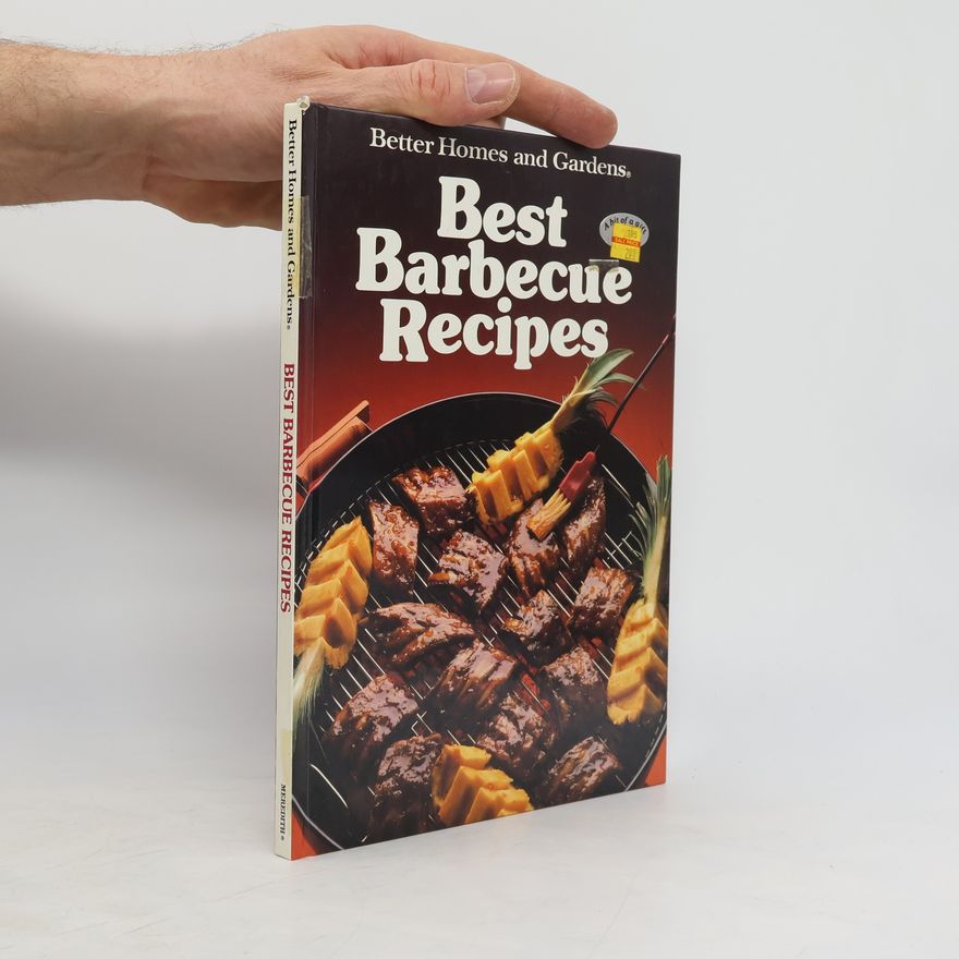 Kolektiv autorů Better Homes and Gardens. Best Barbecue Recipes