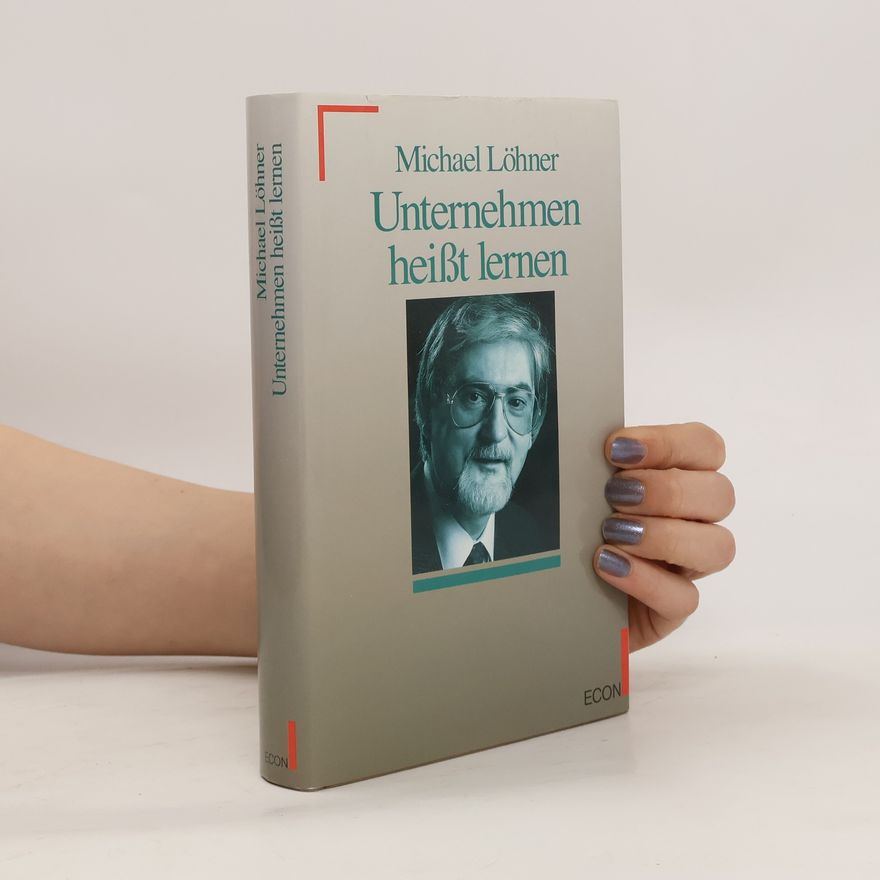 Michael Lohner Unternehmen heisst lernen