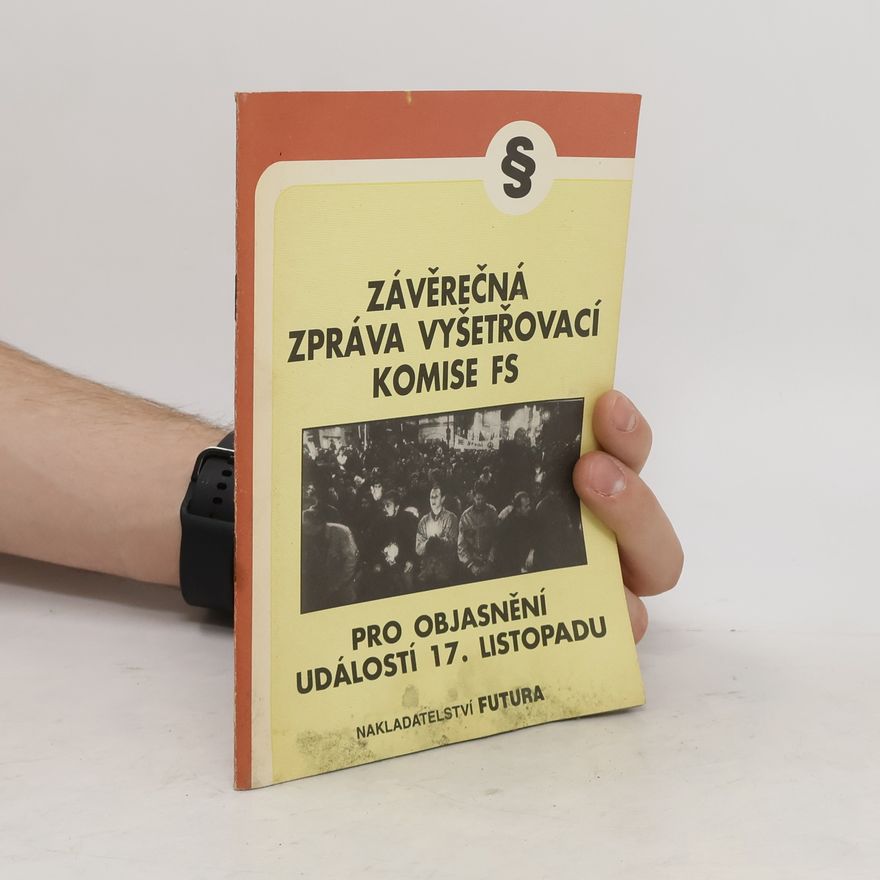 AA.VV. Závěrečná zpráva vyšetřovací komise Federálního shromáždění pro objasnění událostí 17. listopadu