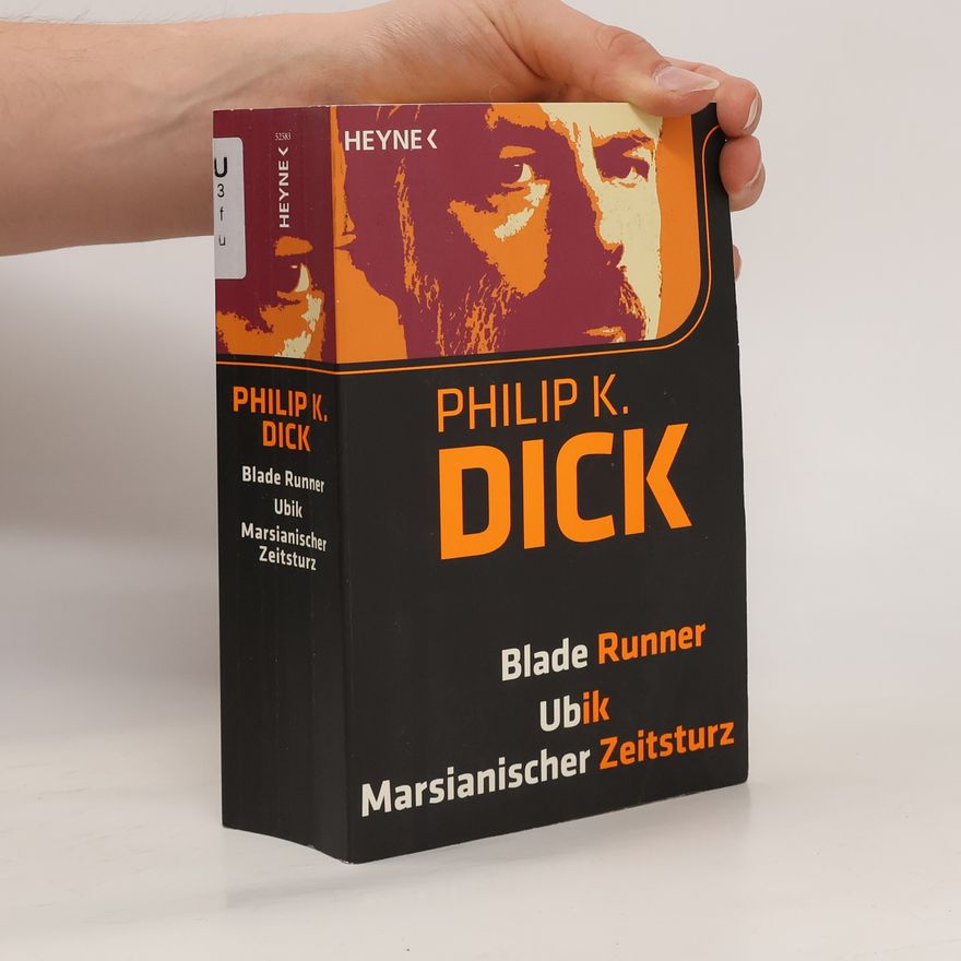 Philip Kindred Dick Blade Runner. Ubik. Marsianischer Zeitsturz