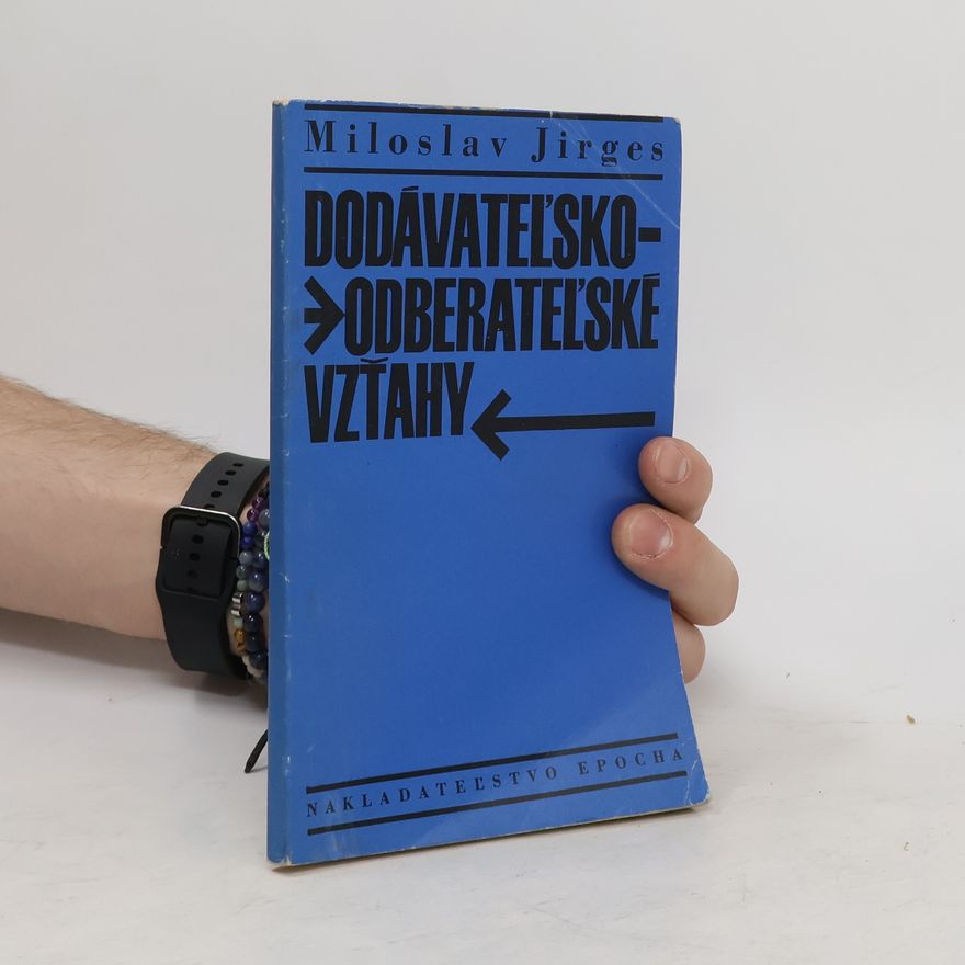 Miloslav Jirges Dodávateľsko-odberateľské vzťahy