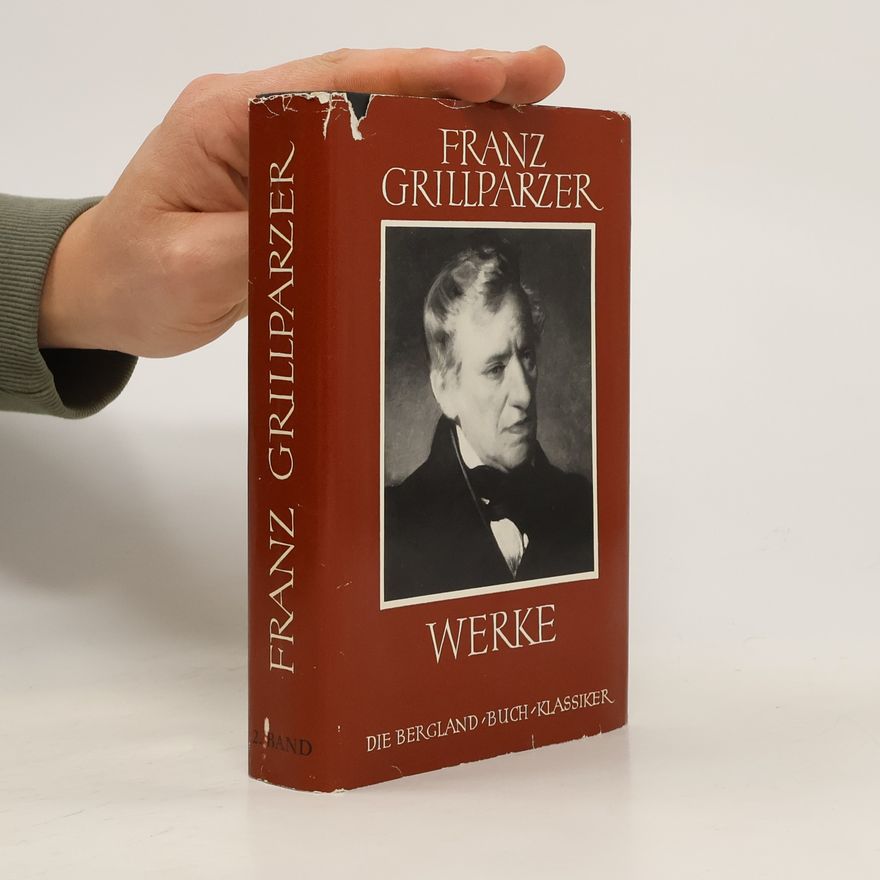 Franz Grillparzer Grillparzers Werke 2