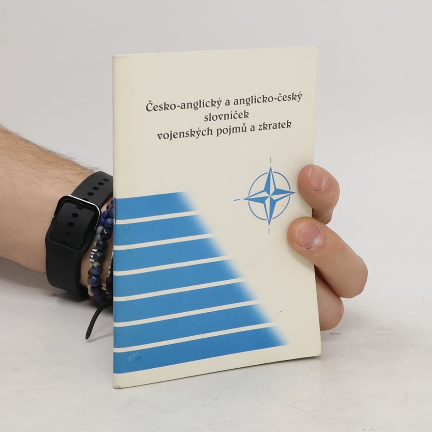 Various authors Česko-anglický a anglicko-český slovníček vojenských pojmů a zkratek