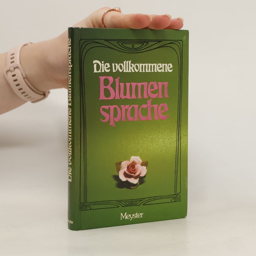 Daniel Kleinworth Die vollkommene Blumensprache