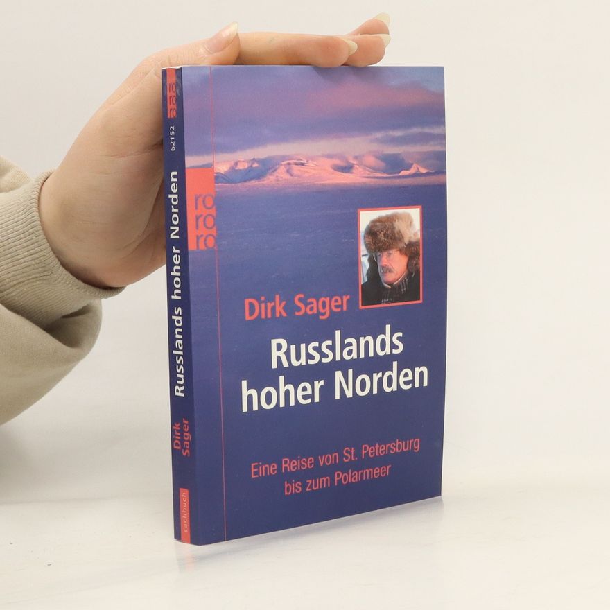 Dirk Sager Russlands hoher Norden